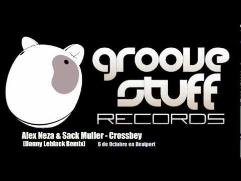 Alex Neza & Sack Muller - Crossbey (Danny Leblack Remix)