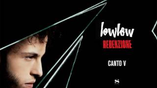 LowLow redenzione CANTO V