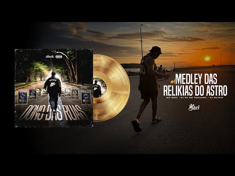 MEDLEY DAS RELIKIAS DO ASTRO  - MC SACI | DJ 2K DO TAQUARIL, DJ GUIZIN