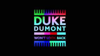 Duke Dumont - Won&#39;t Look Back [LYRICS + FREE ITUNES DOWNLOAD]