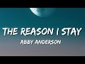 Abby Anderson - The Reason I Stay (Lyrics)