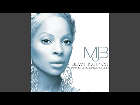 Be Without You (Award Performance Version)
