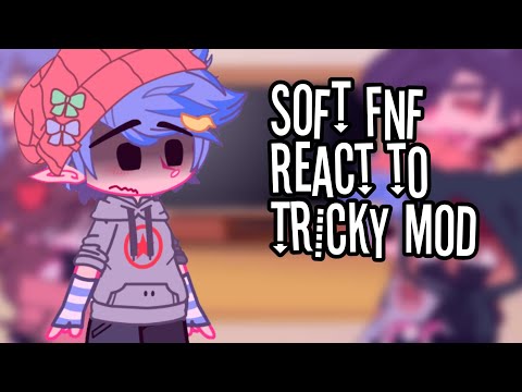 Soft FNF React to Tricky Mod (part 2)