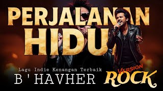 Download lagu PERJALANAN HIDUP - B'HAVHER | VERSI ROCK MELAYU | REQUEST mp3