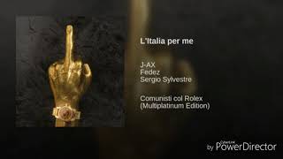 J-Ax &amp; Fedez feat. Sergio Sylvestre: L&#39;Italia per me - Comunisti col Rolex - Speed Music