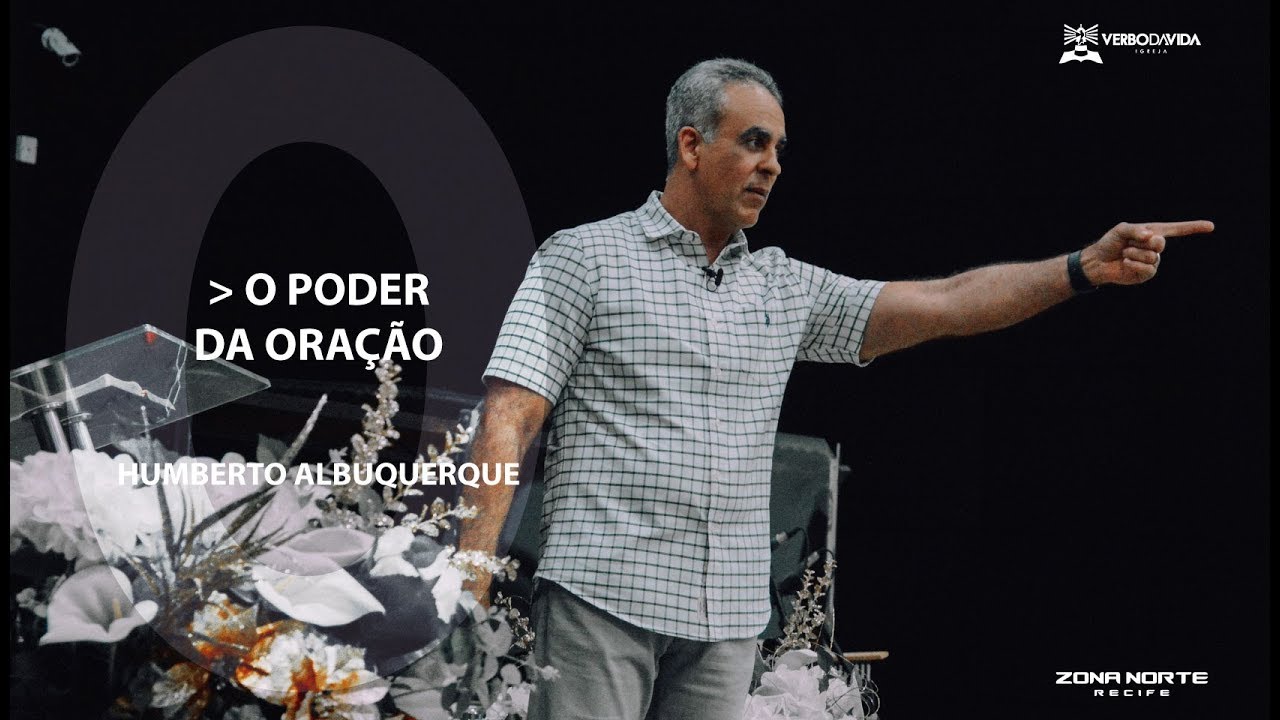 O PODER DA ORAÇÃO | Pr. Humberto Albuquerque | 16/05/2019