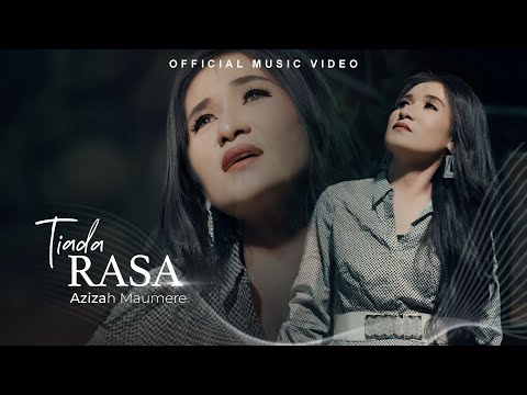Azizah Maumere - Tiada Rasa (Official Music Video)