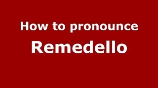 How to pronounce Remedello