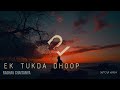 Ek Tukda Dhoop Slowed And Reverb Thappad Raghav Chaitanya