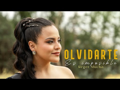 Nayda Gutiérrez - Olvidarte es Imposible - TUNANTADA (Videoclip Oficial)