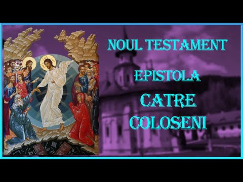 12. Epistola catre Coloseni a Sfantului Apostol Pavel, Noul Testament Crestin Ortodox