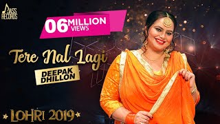 Tere Nal Lagi | (Lohari  ) | Deepak Dhillon  | New Songs 2019 | Latest Songs 2019