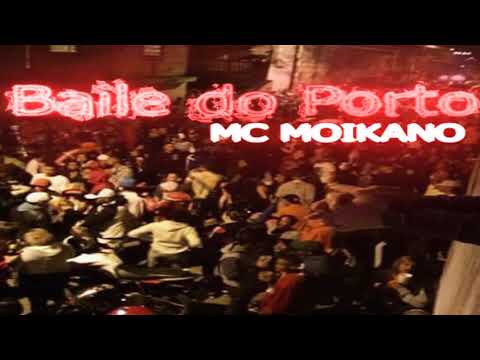 MC MOIKANO - BAILE DO PORTO  (DJFRAJOLA) 2017