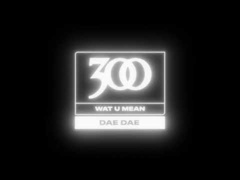 Dae Dae - Wat U Mean [Official Audio]