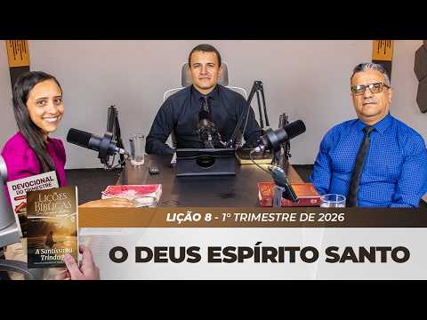 EBD | 8° LIÇÃO: “O DEUS ESPÍRITO SANTO” | 1° TRIMESTRE DE 2026
