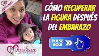 CÓMO RECUPERARSE TRAS EL PARTO|Cómo Recuperar La Figura Después Del Embarazo