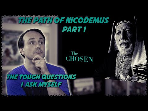 The Chosen - The Path of Nicodemus Part 1 | The Tough Questions I Ask Myself