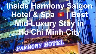 Inside Harmony Saigon Hotel & Spa 🇻🇳 | Best Mid-Luxury Stay in Ho Chi Minh City @Travelsnippetsnow