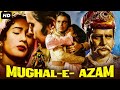 MUGHAL E AZAM Full Movie Madhubala Dilip Kumar Prithviraj K Superhit Bollywood Romantic Movie