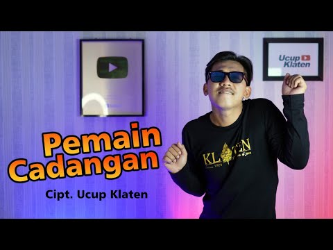 PEMAIN CADANGAN - Ucup Klaten ( Official Music Video )