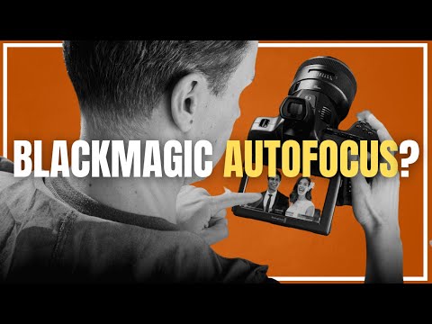 Why Autofocus Won't Happen in Blackmagic Design Cameras in 2022