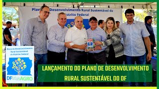 Lançamento do Plano de Desenvolvimento Rural Sustentável do DF