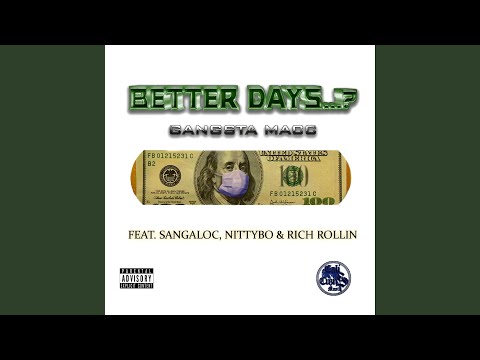 Better Days... ? (feat. Sangaloc, Nitty Bo & Rich Rollin')