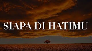 Download lagu Rahmat Ekamatra - Siapa Di Hatimu (Lirik) The New Boyz, Ella mp3