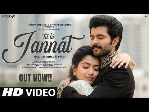 New Song 2025 | New Hindi Song | Tu Hi Jannat | Rashmika Mandanna | Vijay Deverakonda |Romantic Song