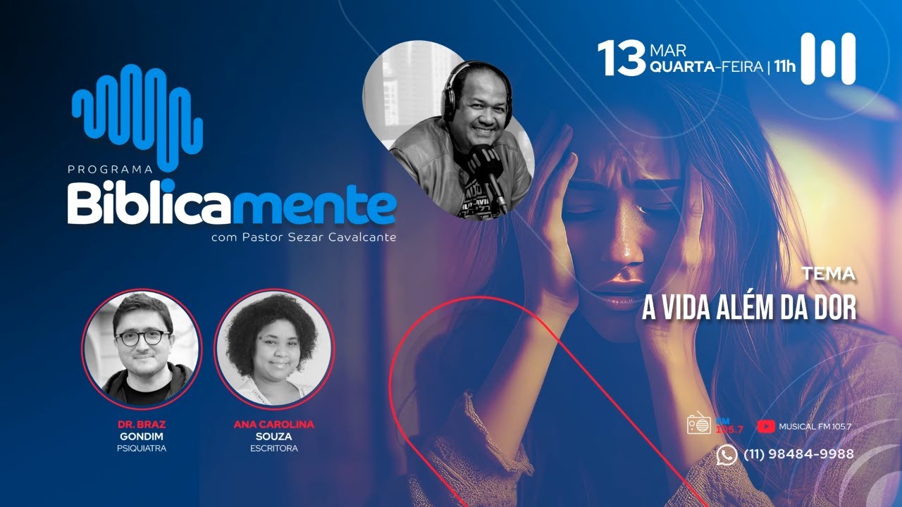 A vida além da dor - Com o Dr. Braz Gondim e a Escr. Ana Carolina Souza - 13.03.2024