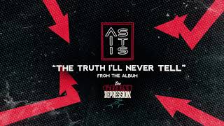 As It Is - The Truth I&#39;ll Never Tell