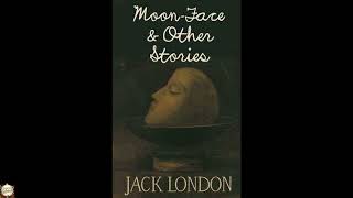 Moon-Face & Other Stories