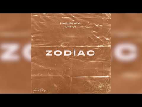 Harun Adil & Dipnot - Zodiac (Official Audio)