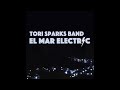 Tori Sparks - Wade in the Water (El Mar Electric) (Audio)