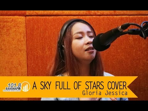 Gloria Jessica - A Sky Full of Stars (COLDPLAY COVER)