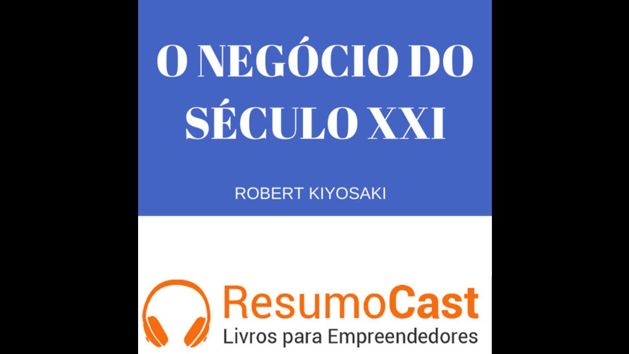 063 O negocio do seculo XXI, Robert Kiyosaki