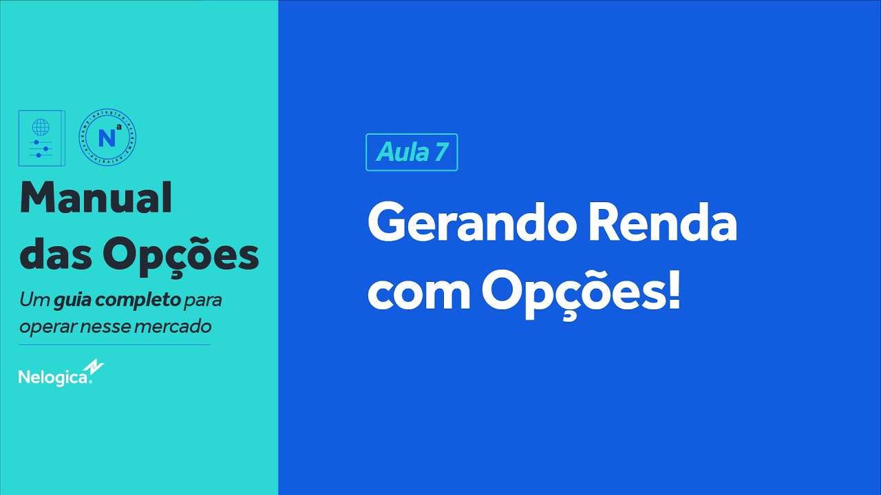 Aula 07 - Gerando Renda com as Opções! Estratégias, Manejo e Rolagem | Manual das Opções