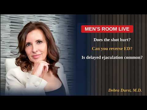 Men's Room Live. Q/A. Does the pshot hurt? Can you reverse ED? | Dr. Debra Durst