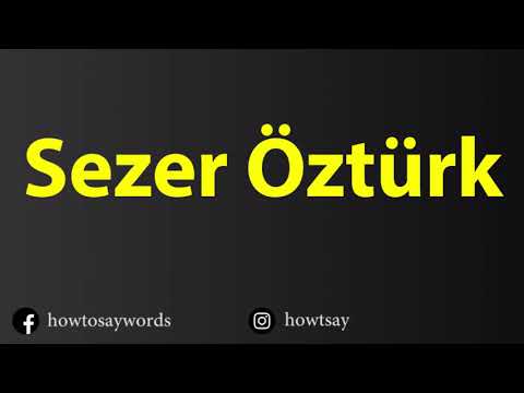 How To Pronounce Sezer Ozturk