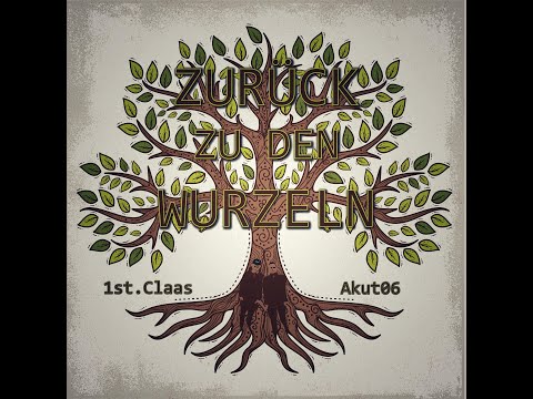 1st.Claas, AKUT06 x Zurück Zu Den Wurzeln (prod. by KBJ36)