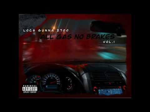 Locs Gunna 2700 - Still Gunnin (Official Audio) "All Gas No Breaks" Vol. 1