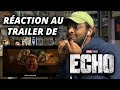 RÉACTION au TRAILER d'ECHO !