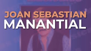 Joan Sebastian - Manantial (Audio Oficial)
