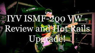Video thumbnail for IYV ISMF-200 VW - Review and Hot Rails Upgrade! by BigJake Music