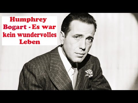 Humphrey Bogart   Es war kein wundervolles Leben