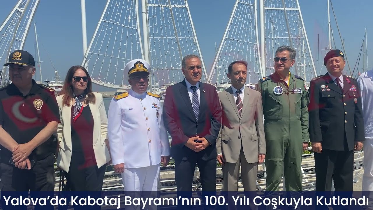 Yalova’da Kabotaj Bayramı’nın 100. Yılı Coşkuyla Kutlandı