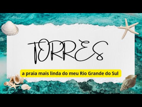 TORRES, ORGULHO DO RIO GRANDE DO SUL