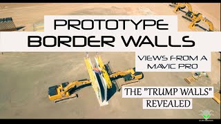 Drone Footage of Prototype Border Walls/Barriers - Views From a Mavic Pro