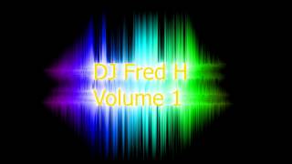 DJ Fred H Volume 1 Track 10