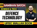 Defence Technology Full Chapter Science And Tech Chapter 9 UPSC Preparation